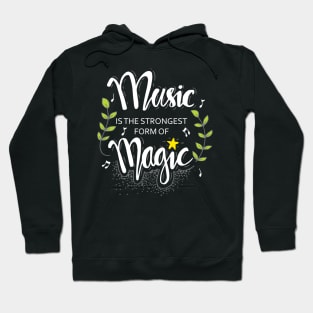 Music is the strongest form of magic Hoodie